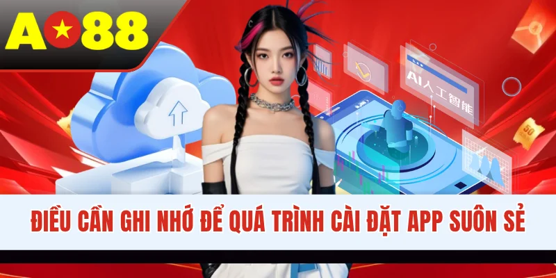 Điều cần ghi nhớ để quá trình cài đặt app suôn sẻ