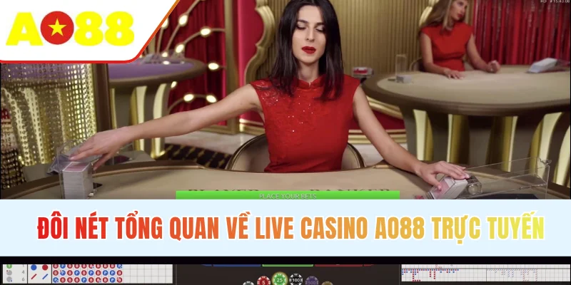 Đôi nét tổng quan về live casino AO88 trực tuyến
