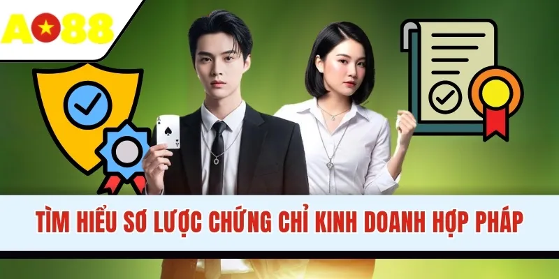 Tìm hiểu sơ lược chứng chỉ kinh doanh hợp pháp